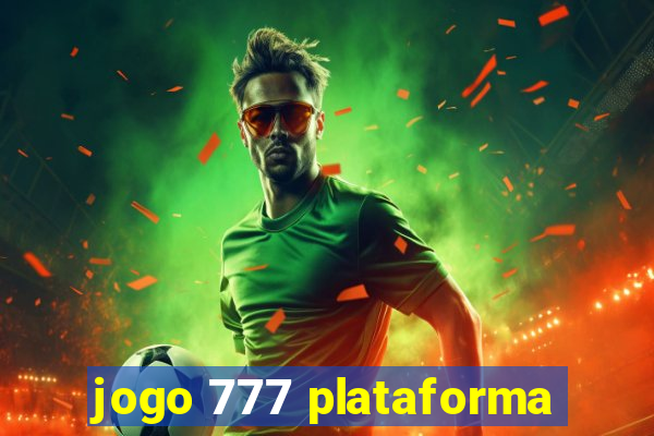 jogo 777 plataforma